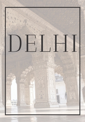 Delhi: A decorative book for coffee tables, boo... 1713029405 Book Cover