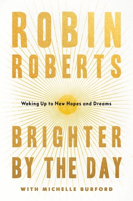 Brighter by the Day: Waking Up to New Hopes and... 1538754614 Book Cover