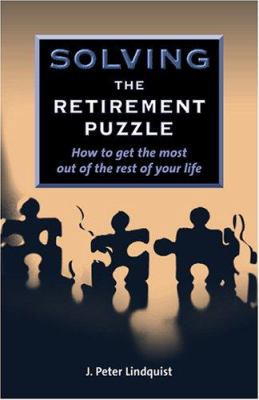 Solving the Retirement Puzzle: How to Get the M... 0972342222 Book Cover