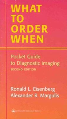 What to Order When: Pocket Guide to Diagnostic ... 0781721946 Book Cover