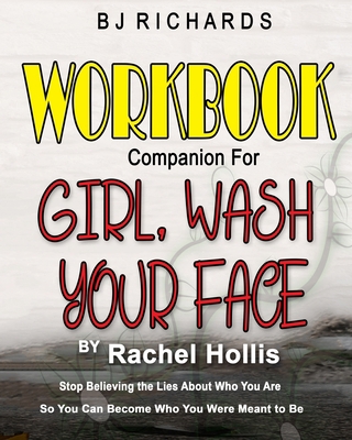 Workbook Companion for Girl Wash Your Face by R... 1074810791 Book Cover