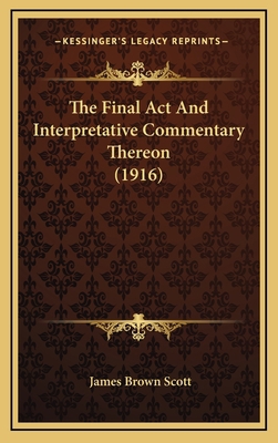 The Final ACT and Interpretative Commentary The... 1164447424 Book Cover