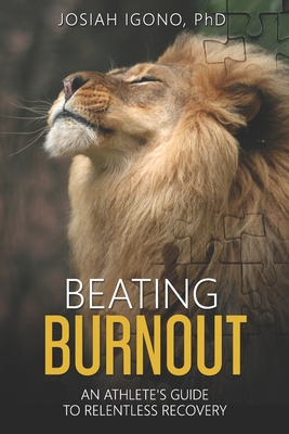 Beating Burnout: An Athlete's Guide To Relentle... B0D11FVM91 Book Cover