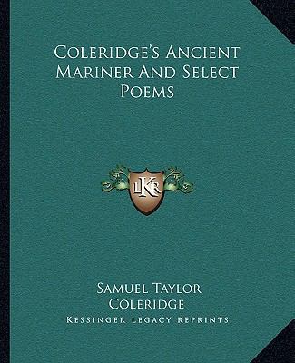 Coleridge's Ancient Mariner And Select Poems 1162658029 Book Cover