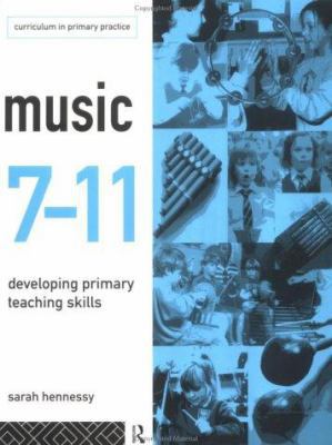 Music 7-11: Developing Primary Teaching Skills 0415105587 Book Cover