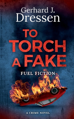 To Torch a Fake 3756209628 Book Cover