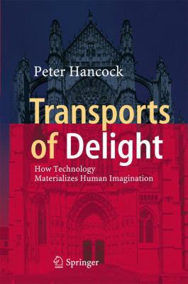 Transports of Delight: How Technology Materiali... 3319552473 Book Cover