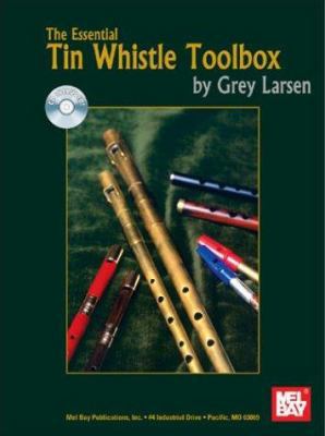 The Essential Tin Whistle Toolbox 0786668911 Book Cover