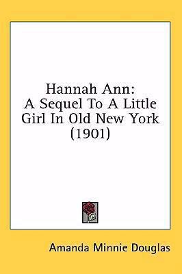 Hannah Ann: A Sequel to a Little Girl in Old Ne... 1436990165 Book Cover