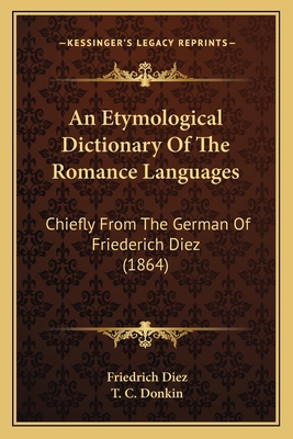 An Etymological Dictionary Of The Romance Langu... 1164571265 Book Cover