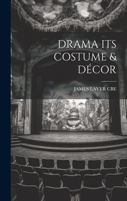 Drama Its Costume & Décor 1019503270 Book Cover