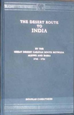 The Desert Route to India (yr.: 1745 to 1751) 8120611918 Book Cover