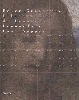 Peter Greenaway: Leonardo's Last Supper [Italian] 8881586916 Book Cover