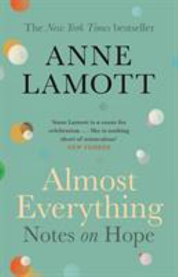 Almost Everything: Notes on Hope 1786898535 Book Cover