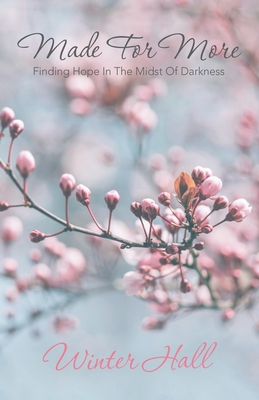 Made for More: Finding Hope in the Midst of Dar... 1664275355 Book Cover