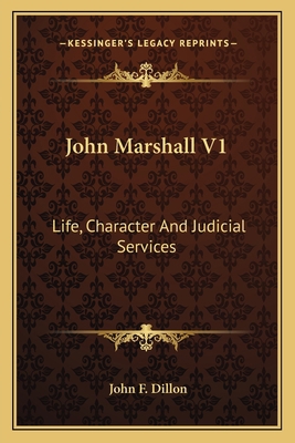John Marshall V1: Life, Character And Judicial ... 116372288X Book Cover