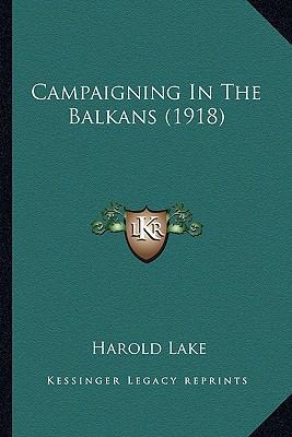 Campaigning In The Balkans (1918) 1164595474 Book Cover