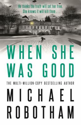 When She Was Good: Cyrus Haven Book 2 0733644848 Book Cover