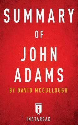 Summary of John Adams by David McCullough - Includes Analysis