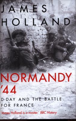 Normandy ‘44: D-Day and the Battle for France 1787631273 Book Cover