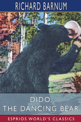 Dido, the Dancing Bear: His Many Adventures (Es... B0BBCXCFFQ Book Cover