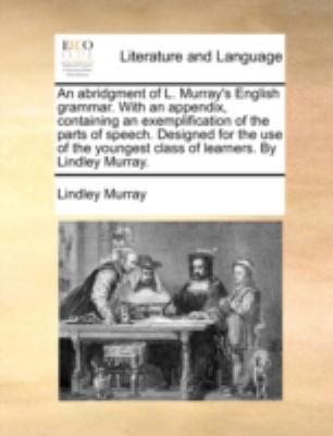 An Abridgment of L. Murray's English Grammar. w... 1140771787 Book Cover