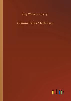 Grimm Tales Made Gay 373402790X Book Cover