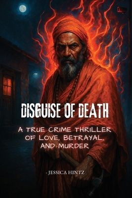 Disguise of Death: A True Crime Thriller of Lov... B0FMXT214Y Book Cover