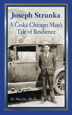 Joseph Strunka A Ceska Chicago Man's Tale of Re... 0982839251 Book Cover