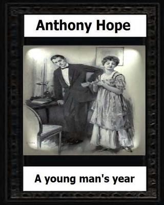 A Young Man's Year. (1915.) by: Anthony Hope 1530594030 Book Cover