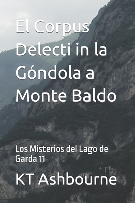 El Corpus Delecti in la Góndola a Monte Baldo: ... [Spanish] B0B9R2MBYC Book Cover
