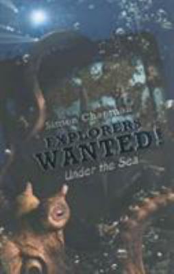 Explorers Wanted! Under the Sea 1405205547 Book Cover
