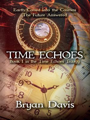 Time Echoes (Time Echoes Trilogy V1) 1946253510 Book Cover