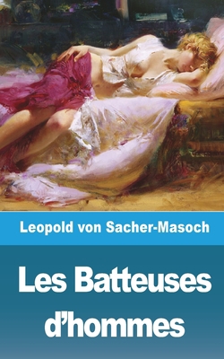 Les Batteuses d'hommes [French] 1006337504 Book Cover