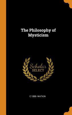 The Philosophy of Mysticism 0344887847 Book Cover