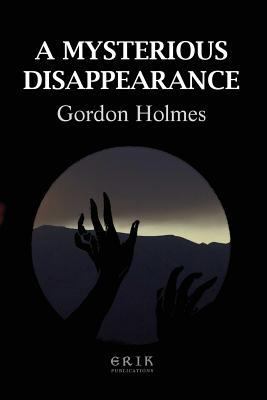 A Mysterious Disappearance 1533145326 Book Cover