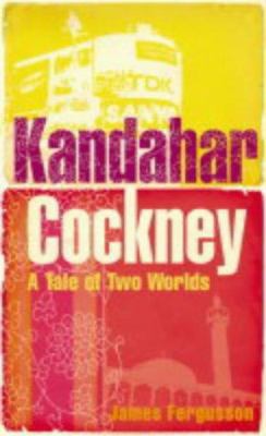 Kandahar Cockney : A Tale of Two Worlds 0007156960 Book Cover