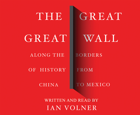 The Great Great Wall: Along the Borders of Hist... 197495465X Book Cover