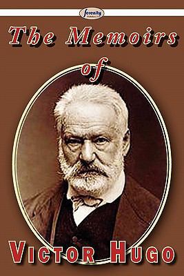 The Memoirs of Victor Hugo 1604508671 Book Cover