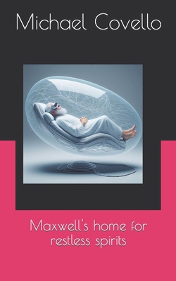 Maxwell's home for restless spirits B0CTZ48GM3 Book Cover