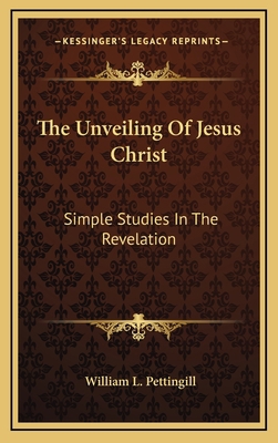 The Unveiling of Jesus Christ: Simple Studies i... 1164476122 Book Cover