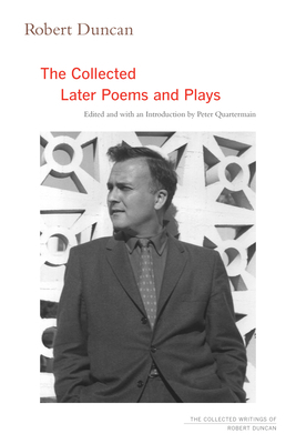 Robert Duncan: The Collected Later Poems and Pl... 0520259297 Book Cover
