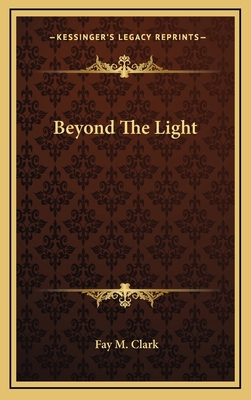 Beyond The Light 1168960924 Book Cover