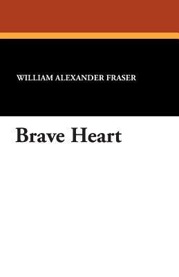 Brave Heart 1434416437 Book Cover