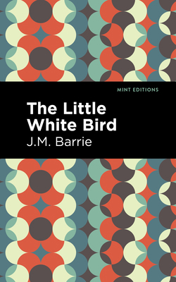 The Little White Bird 1513134086 Book Cover