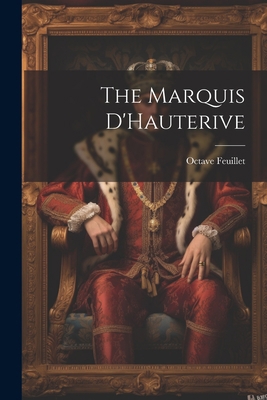 The Marquis D'Hauterive 1021325198 Book Cover