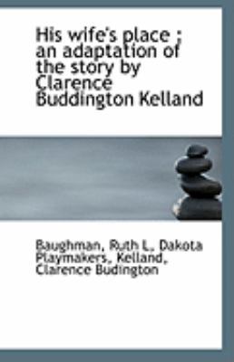 His Wife's Place: An Adaptation of the Story by... 1113273909 Book Cover