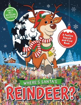 Where's Santa's Reindeer?: A Festive Search Book 1789291690 Book Cover