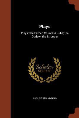 Plays: Plays: the Father; Countess Julie; the O... 1374881376 Book Cover