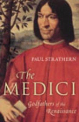The Medici: Godfathers of the Renaissance 0224071068 Book Cover